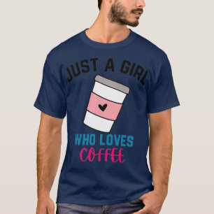 Camiseta Solo un chica que ama el café 1