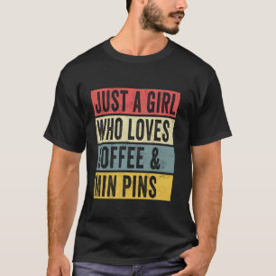 Camiseta Solo Un Chica Que Ama El Café Y El Mín De Los Pins