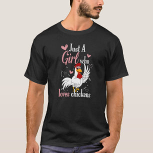 Camiseta Sólo un Chica que ama el Chickens Harvens Farming 