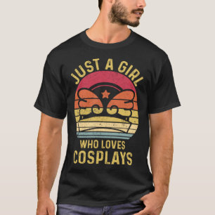 Camiseta Solo Un Chica que ama el Cosplay Cosplayer Retro