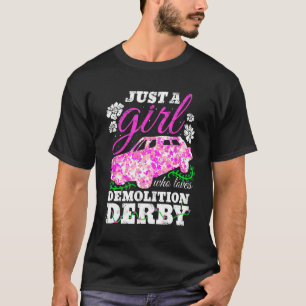 Camiseta Sólo un Chica que ama el derby de la demolición