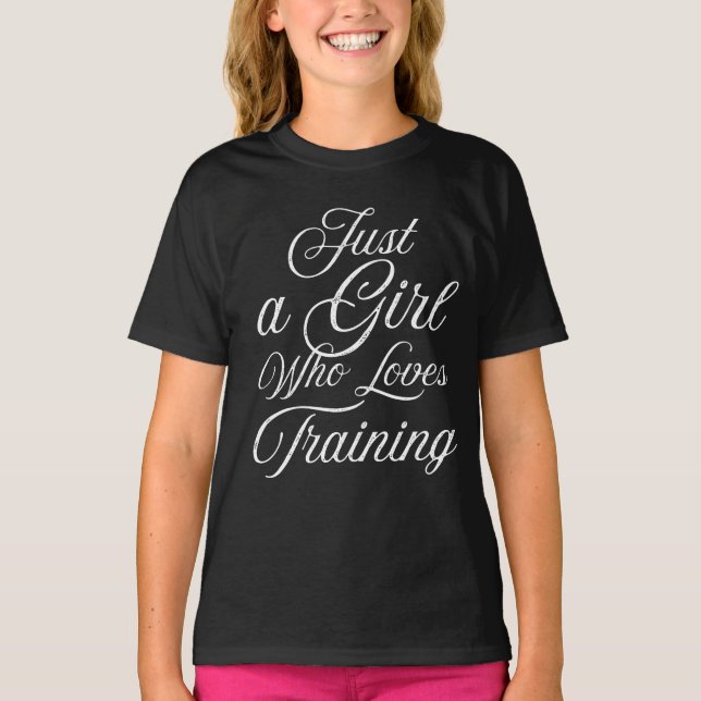 Camiseta sólo un chica que ama el entrenamiento (Anverso)