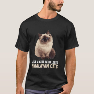 Camiseta Solo un Chica que ama el gato himalayo de los gato