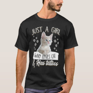 Camiseta Sólo Un Chica Que Ama El Gato Y Tiene Tatuajes