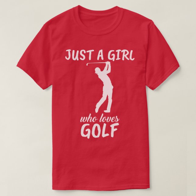 Camiseta Sólo un Chica que ama el golf (Diseño del anverso)