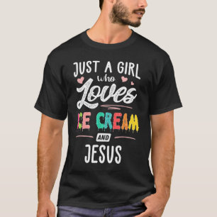 Camiseta Solo Un Chica Que Ama El Helado Y Jesús Regalo A L
