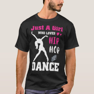 Camiseta Solo un Chica que ama el Hip hop Dance Breakdance 