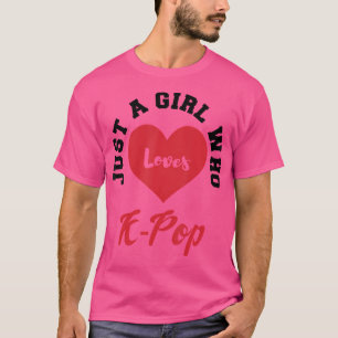 Camiseta Solo un Chica que ama el K-Pop - Regalo de Chica d