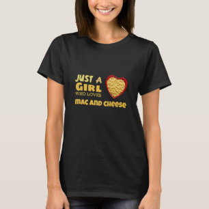 Camiseta Solo un chica que ama el mac y el queso