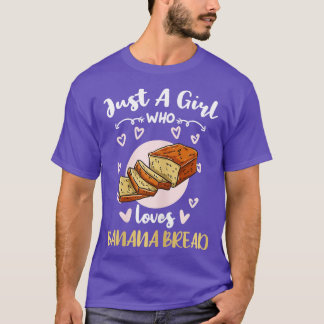 Camiseta Solo un Chica que ama el pan bananero