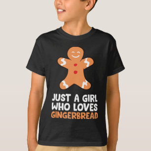 Camiseta Sólo un Chica que ama el pan de jengibre