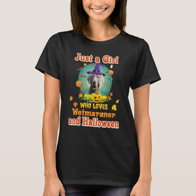 Camiseta Solo Un Chica Que Ama El Perro Weimaraner Y Hallow (Anverso)