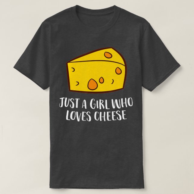 Camiseta Solo un Chica que ama el queso (Diseño del anverso)