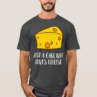 Camiseta Solo un Chica que ama el queso