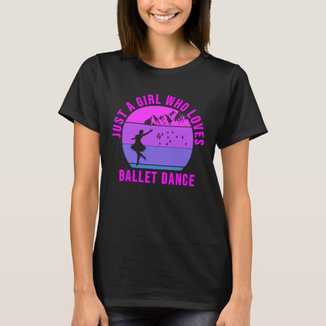 Camiseta Solo un Chica que ama el regalo de baile ballet (Anverso)