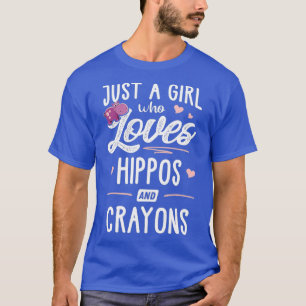 Camiseta Solo Un Chica Que Ama El Regalo De Hippos Y Crayon