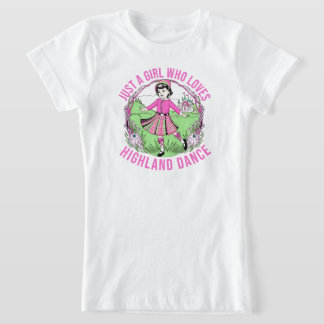 Camiseta Solo un chica que ama el regalo de la danza Highla
