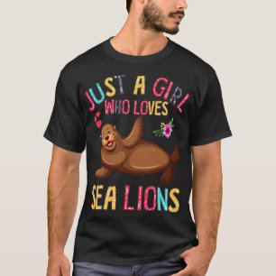 Camiseta Solo un Chica que ama el regalo de leones marinos
