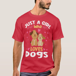 Camiseta Sólo un Chica que ama el regalo de los perros