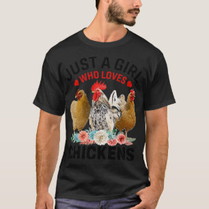 Camiseta Sólo un Chica que ama el regalo de pollo