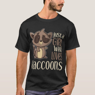 Camiseta Solo un Chica que ama el regalo de Raccoons para R