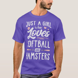 Camiseta Solo Un Chica Que Ama El Regalo De Softball Y Hams
