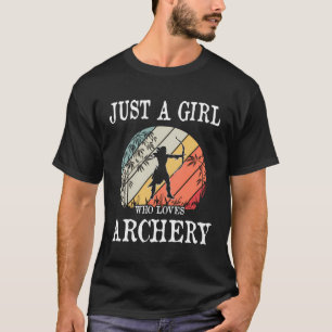 Camiseta Solo un Chica que ama el regalo de tiro con arco