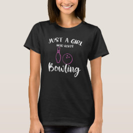 Camiseta Sólo un Chica que ama el regalo gracioso de Bowlin