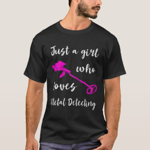 Camiseta Sólo un Chica que ama el Rel del Detector Metaliza