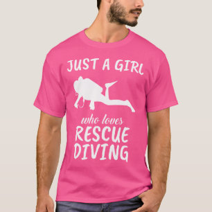 Camiseta Sólo Un Chica que ama el rescate buceando en Scuba