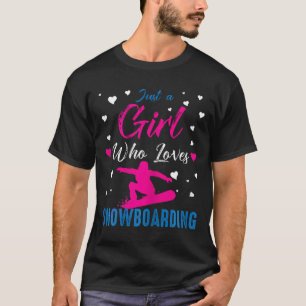 Camiseta Sólo un Chica que ama el Snowboard Funny Snowboard