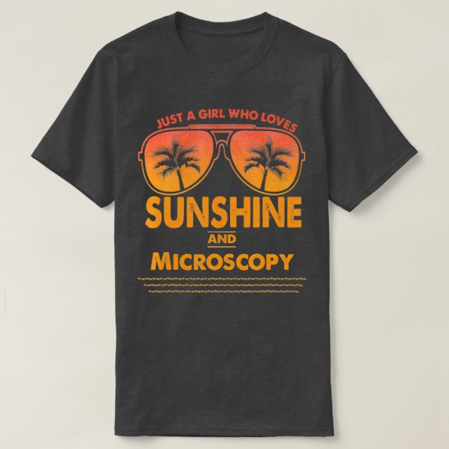 Camiseta Sólo Un Chica Que Ama El Sol Y La Microscopía (Diseño del anverso)