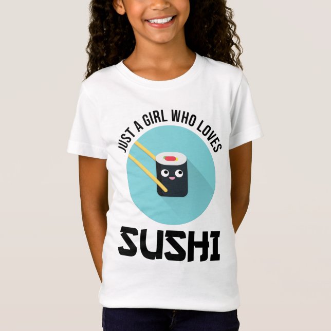 Camiseta Sólo un Chica que ama el sushi (Anverso)