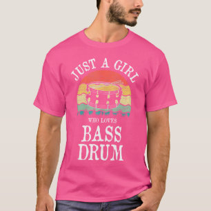 Camiseta Sólo un Chica que ama el tambor de culo