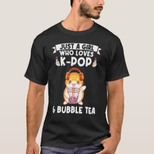 Camiseta sólo un chica que ama el té de kpop y burbubble el