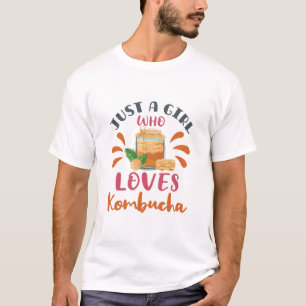 Camiseta Sólo un Chica que ama el té Kombucha