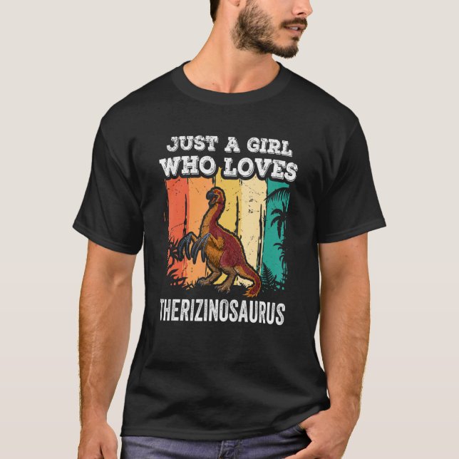Camiseta Solo un Chica que ama el Therizinosaurus Dinosaur  (Anverso)