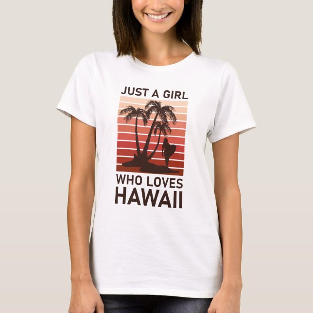 Camiseta Solo un Chica que ama Hawaii (Anverso)