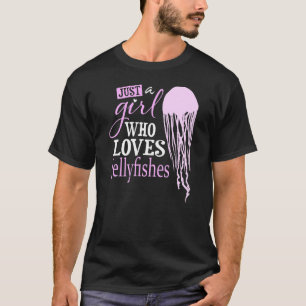 Camiseta Sólo Un Chica Que Ama Jellyfishes I Chica Jellyfis
