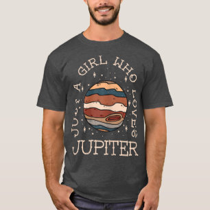 Camiseta Sólo un Chica que ama la astronomía de Júpiter