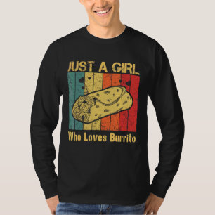 Camiseta Sólo un Chica que ama la comida mexicana con burri