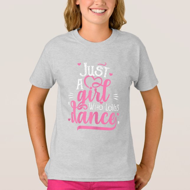 Camiseta Solo un Chica que ama la danza (Anverso)