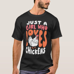 Camiseta Sólo un Chica que ama la granja de pollos