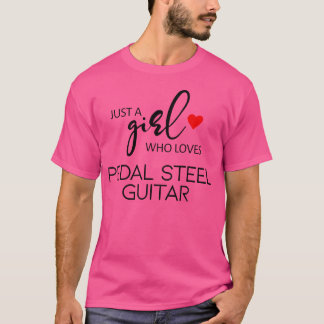 Camiseta Sólo Un Chica que ama la guitarra de acero en peda