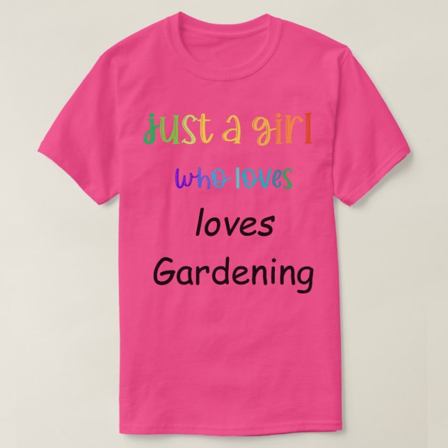 Camiseta sólo un chica que ama la jardinería (Diseño del anverso)