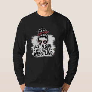 Camiseta Sólo un Chica que ama la lucha libre de amantes de