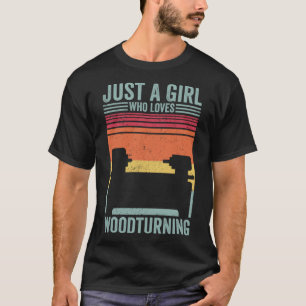Camiseta Solo un Chica que ama la madera torneada retro