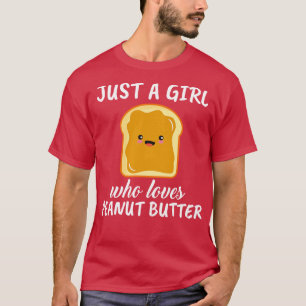 Camiseta Solo un Chica que ama la mantequilla de maní