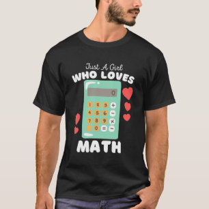 Camiseta Sólo un Chica que ama la matemática de los Chicas 