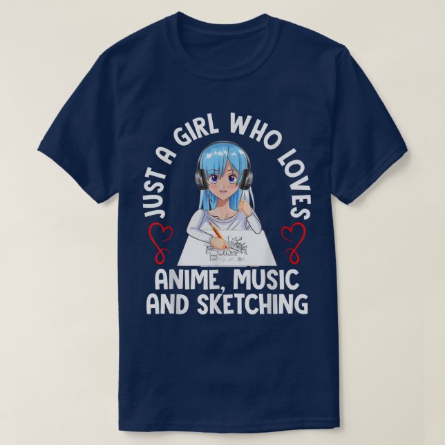 Camiseta Sólo un Chica que ama la música anime y esboza el (Diseño del anverso)